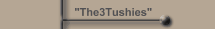 "The3Tushies"